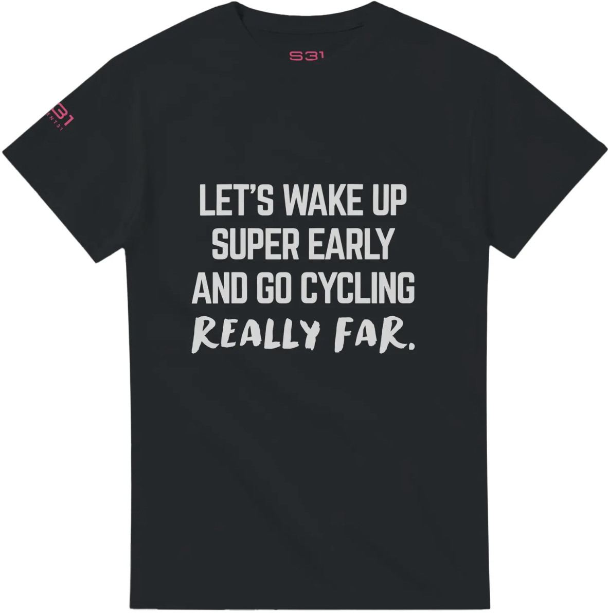 Drop 001 tee front: Let's wake up super early and go cycling really far